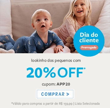 Prorrogado Dia do Cliente garanta o lookinho dos pequenos com 20% OFF* cupom: APP20