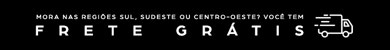 Mora nas regiões Sul, Sudeste ou Centro-Oeste? Aproveite! Você tem FRETE GRÁTIS!