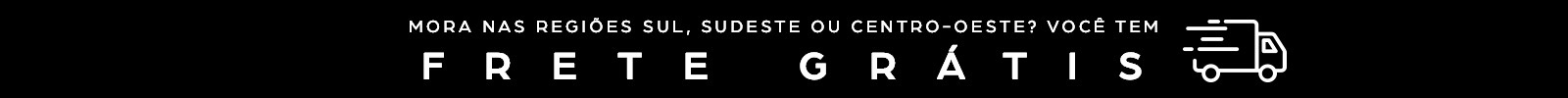 Mora nas regiões Sul, Sudeste ou Centro-Oeste? Aproveite! Você tem FRETE GRÁTIS!