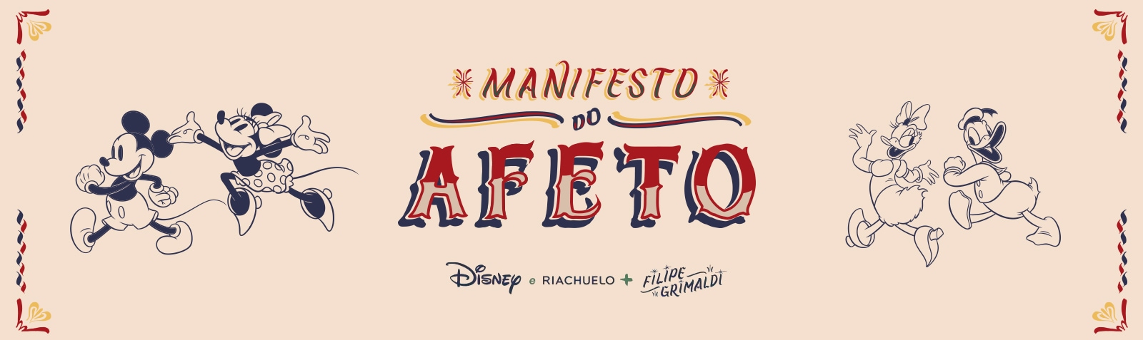 RIACHUELO, DISNEY E FILIPE GRIMALDI - MANIFESTO DO AFETO