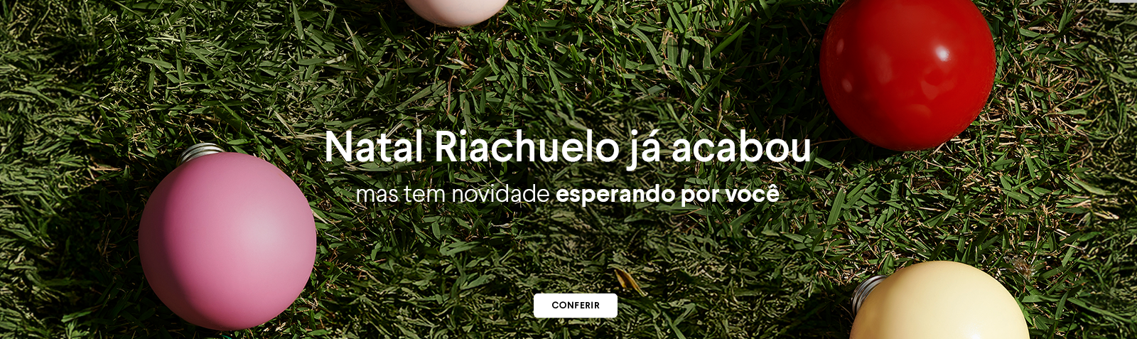 Natal Riachuelo já acabou, mas tem novidade esperando você