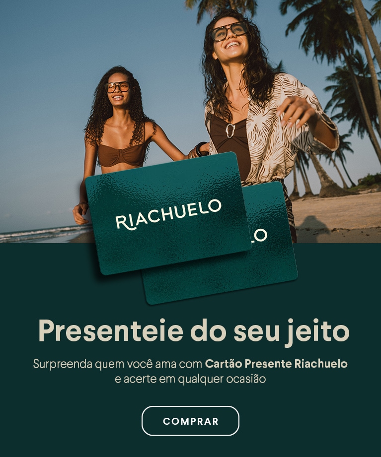 Presenteie do seu jeito - Surpreenda quem você ama com Cartão Presente Riachuelo e acete em qualquer ocasião