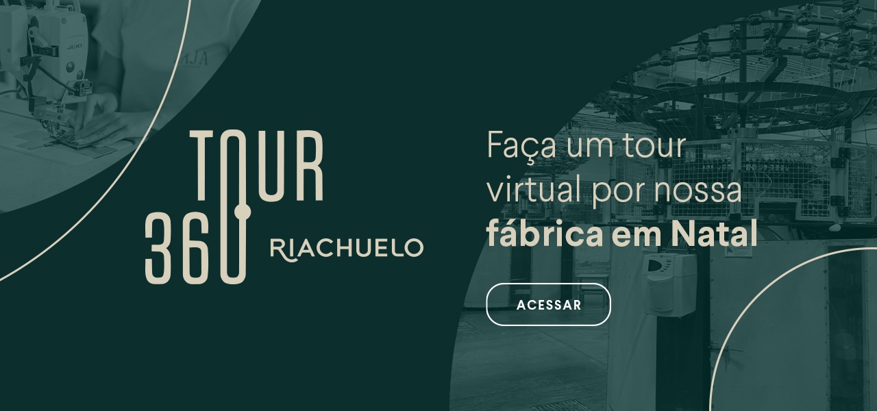 Tour 360° | Fábrica Riachuelo