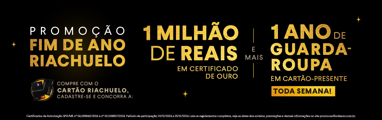 Promoção Fim de Ano Riachuelo Compre com o cartão Riachuelo, cadastre-se e concorra a: 1 milhão de reais em certificado de ouro e mais 1 ano de guarda-roupa em cartão presente toda semana!
