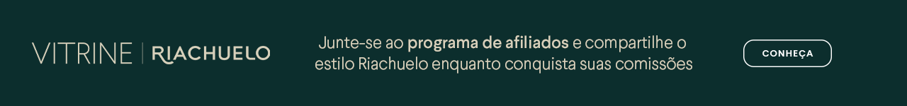 Vitrine | Riachuelo - Junte-se a programa de afiliados e compartilhe o etilo Riachuelo enquanto conquista suas comissões
