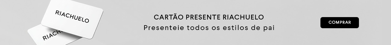Cartão Presente Riachuelo - Presenteie todos os estilos de pai